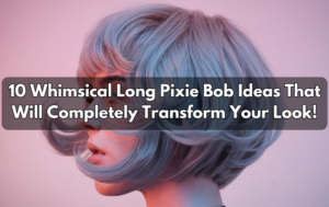 Read more about the article 10 Whimsical Long Pixie Bob Ideas That Will Completely Transform Your Look!