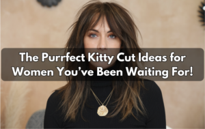 Read more about the article The Purrfect Kitty Cut Ideas for Women You’ve Been Waiting For!